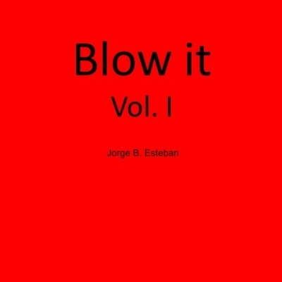 Jorge B. Esteban - Blow it Vol. 1